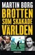  Brotten som... 