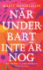  Nr underbart inte. 